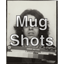 Mug Shots